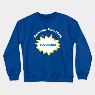 Norwegian Forest Cats Are Floofers! Crewneck Sweatshirt